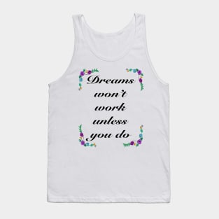 Inspirational motivational affirmation - dreams Tank Top